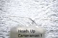 Heads up Camera man